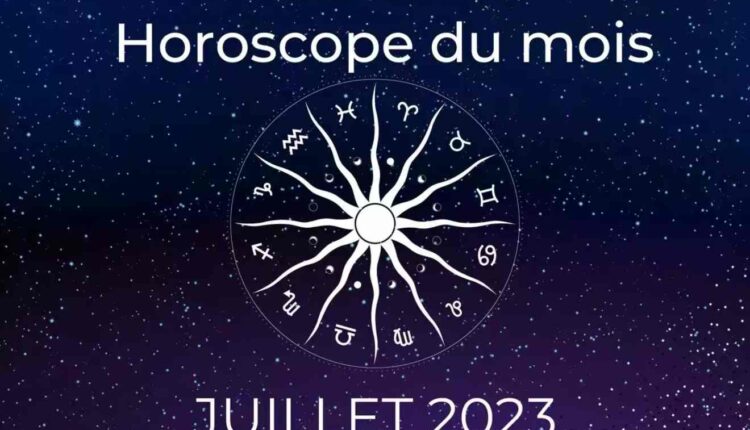 Horoscope de Juillet 2023