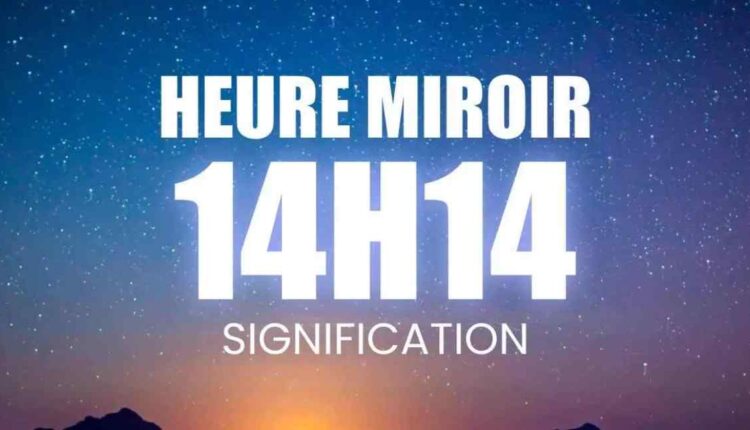 14h :14 signification de cette heure miroir