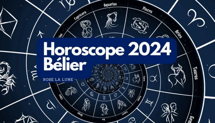 Horoscope du Bélier 2024 : découvrez ce que les astres vous réservent ...