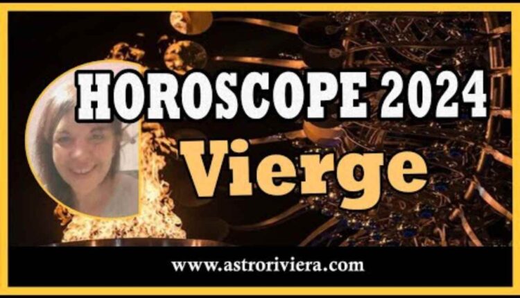 Horoscope de la Vierge 2024